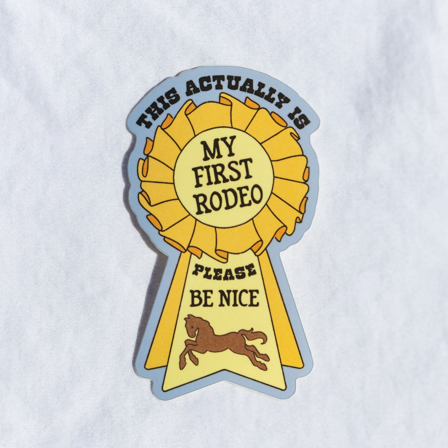 This Actually Is My First Rodeo Sticker