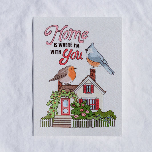 Home Is Where I'm With You Greeting Card