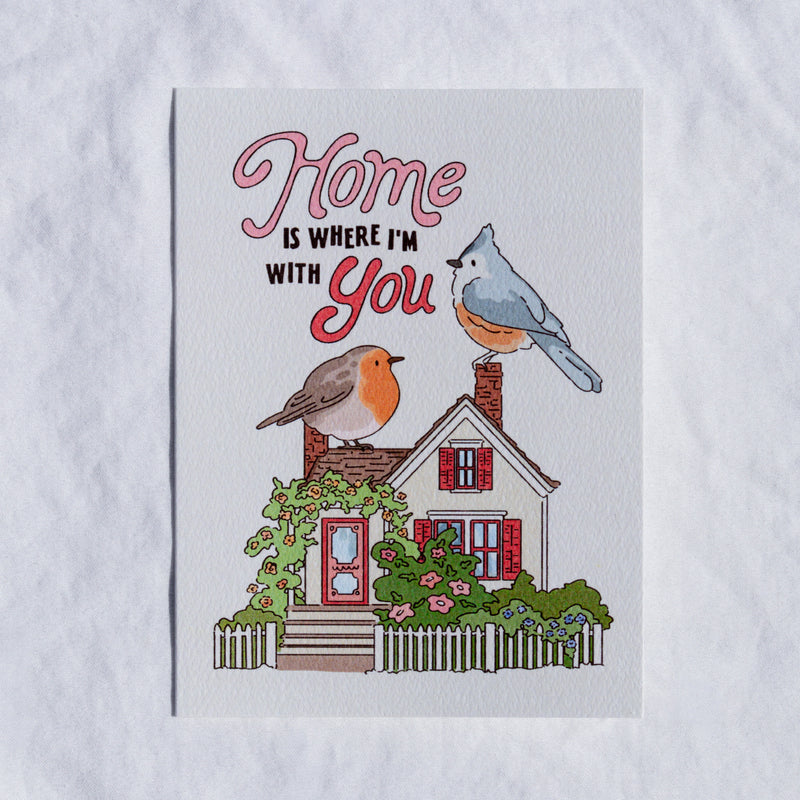 Home Is Where I'm With You Greeting Card