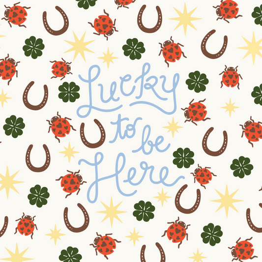 lucky to be here desktop wallpaper