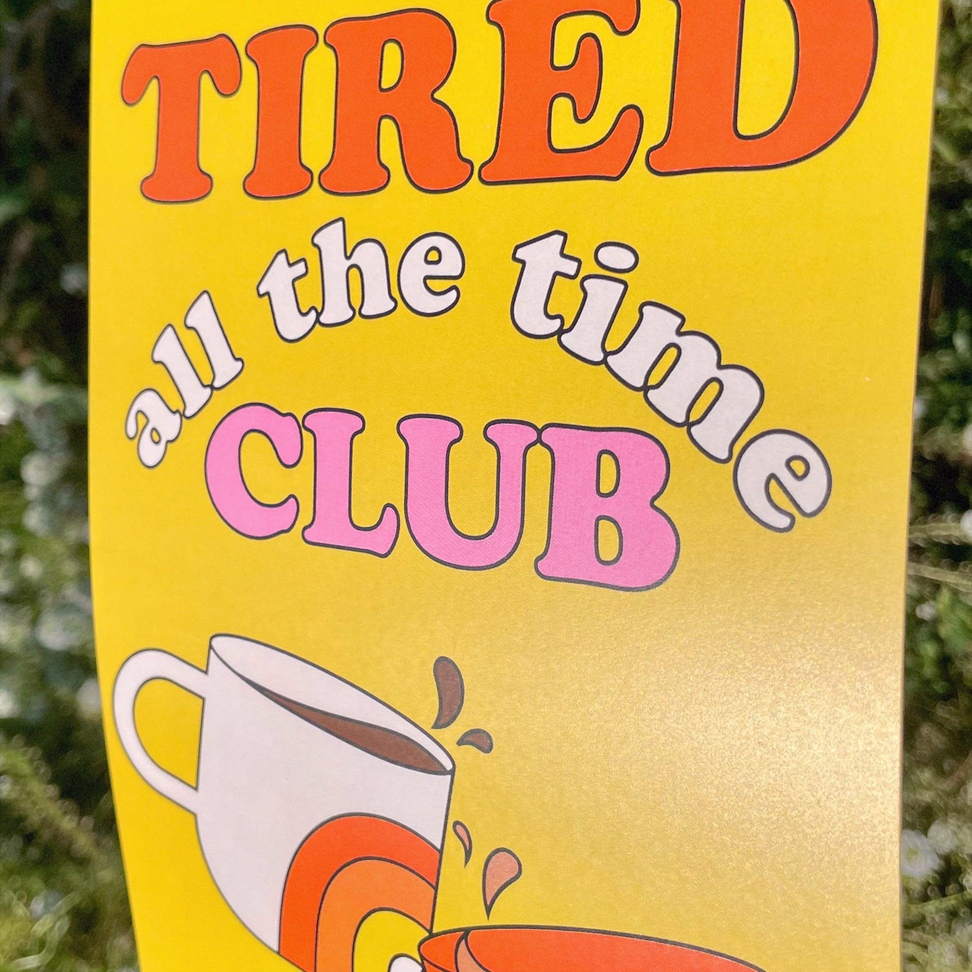 Tired Club 6x8 Art Print - Exquisite Paradox